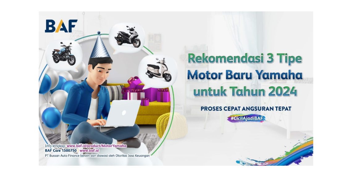 Modern dan Sporty, Ini 3 Tipe Motor Baru Yamaha yang Wajib Kamu Ajukan Pembiayaanya ke BAF