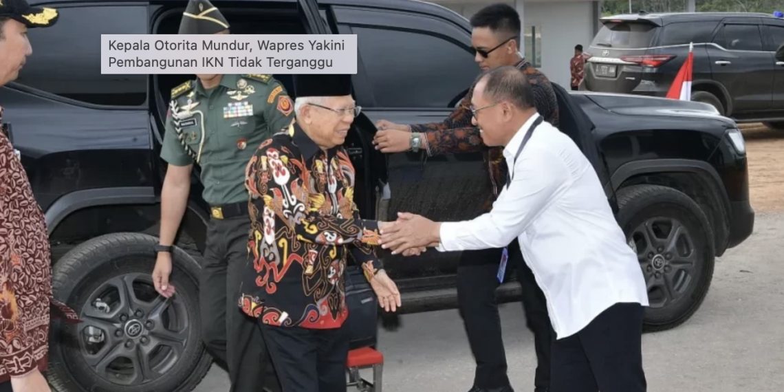 Kepala Otorita Mundur, Wapres: Pembangunan IKN Tetap Berjalan